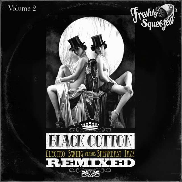 Black Cotton Remixed, Vol.1~2 (Electro Swing vs Speakeasy Jazz) ジャケット