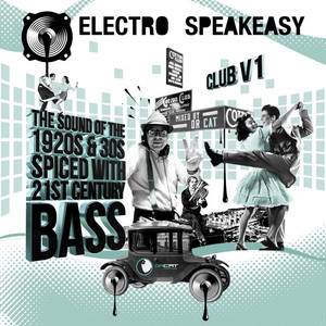 Electro Speakeasy (Continuous Mix)